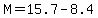 M+=+15.7+-+8.4