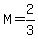M+=+2%2F3