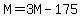 M+=+3M+-+175