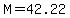 M+=+42.22