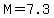 M+=+7.3