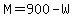 M+=+900-W