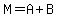 M+=+A+%2B+B