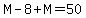 M-8%2BM=50