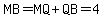 MB=MQ%2BQB=4