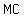 MC