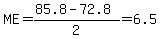 ME=%2885.8-72.8%29%2F2=6.5