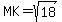 MK=+sqrt%2818%29