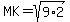 MK=+sqrt%289%2A2%29