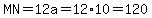 MN=12a=12%2A10=120