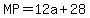 MP+=+12a+%2B+28