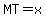 MT+=+x