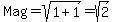 Mag+=+sqrt%281+%2B+1%29+=+sqrt%282%29