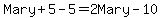 Mary%2B5-5=2Mary-10