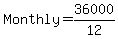 Monthly=+%2436000%2F12