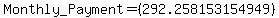 Monthly_Payment=%28292.258153154949%29%29%29