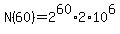 N%2860%29=2%5E60%2A2%2A10%5E6