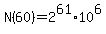 N%2860%29=2%5E61%2A10%5E6