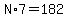 N%2A7=182