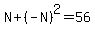 N%2B%28-N%29%5E2=56