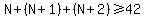 N%2B%28N%2B1%29%2B%28N%2B2%29%3E=42
