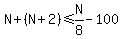 N%2B%28N%2B2%29%3C=N%2F8-100