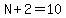 N%2B2=10