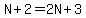 N%2B2=2N%2B3
