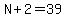 N%2B2=39