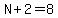 N%2B2=8