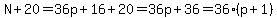 N%2B20=36p%2B16%2B20=36p%2B36=36%28p%2B1%29