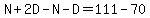 N%2B2D-N-D=111-70