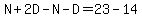 N%2B2D-N-D=23-14