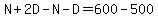 N%2B2D-N-D=600-500
