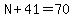 N%2B41=70
