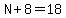 N%2B8=18