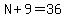 N%2B9=36