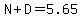 N%2BD=5.65