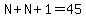 N%2BN%2B1=45