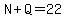 N%2BQ=22