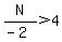 N%2F%28-2%29++%3E4