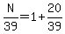 N%2F39=1%2B20%2F39