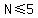N%3C=5
