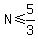 N%3C=5%2F3