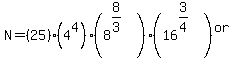 N=%2825%29%2A%284%5E4%29%2A%288%5E%288%2F3%29%29%2A%2816%5E%283%2F4%29%29%5Eor