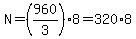N=%28960%2F3%29%2A8=320%2A8