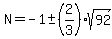 N=-1+%2B-+%282%2F3%29sqrt%2892%29