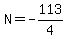 N=-113%2F4