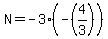 N=-3%28-%284%2F3%29%29