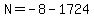 N=-8-1724